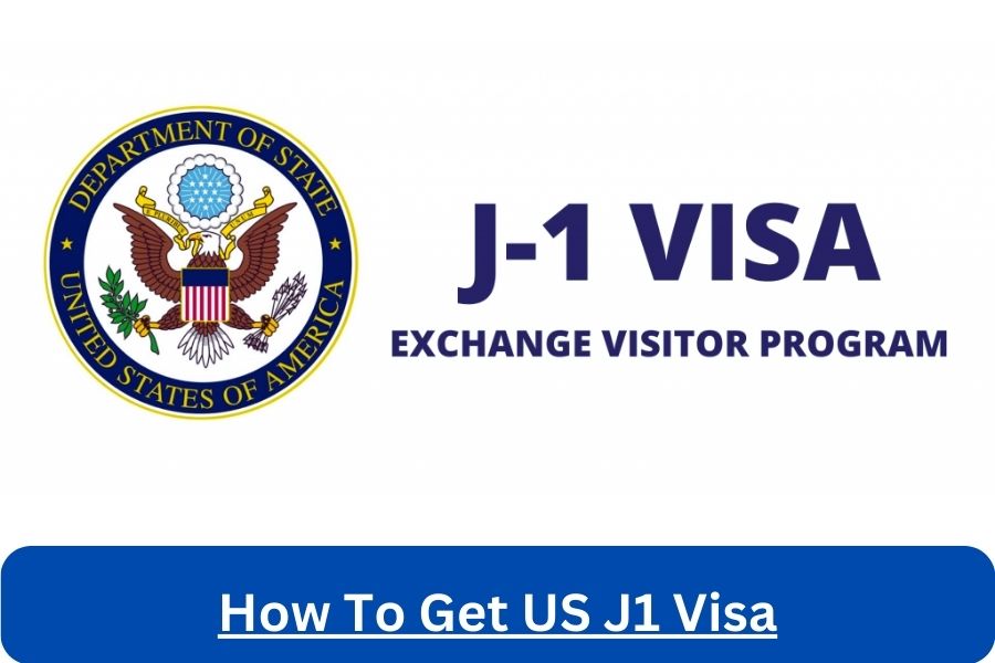 How To Get US J1 Visa