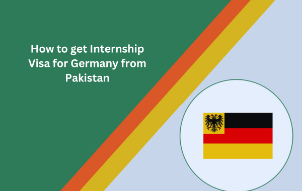 How to get Internship Visa for Germany from Pakistan